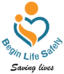 Begin Life Safely Inc